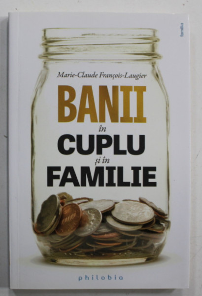BANII IN CUPLU SI IN FAMILIE de MARIE - CLAUDE FRANCOIS - LAUGIER , 2017