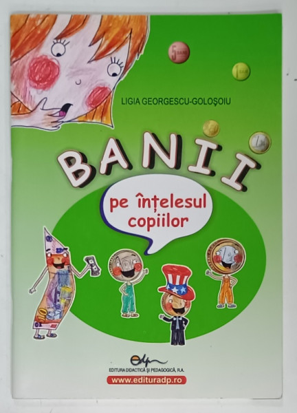 BANII PE INTELESUL TUTUROR de LIGIA GEORGESCU - GOLOSOIU , 2008