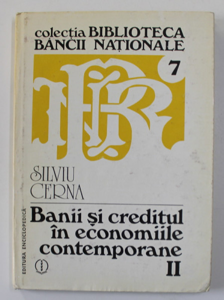 BANII SI CREDITELE IN ECONOMIILE CONTEMPORANE de SILVIU CERNA , VOLUMUL II , 1994