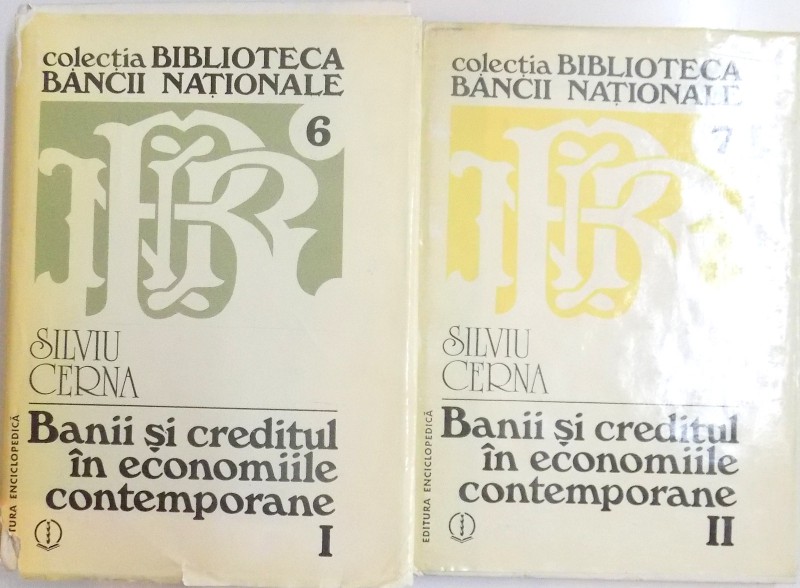 BANII SI CREDITUL IN ECONOMIILE CONTEMPORANE de SILVIU CERNA ,VOL I - II , 1994