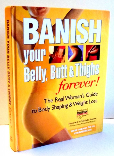 BANISH YOUR BELLY , BUTT & THIGHS FOREVER! by MICHELE STANTEN , 2000