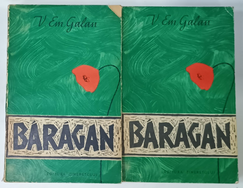 BARAGAN , roman de V. EM. GALAN , VOLUMELE I - II ,1963 , PREZINTA URME DE UZURA , DEDICATIE *
