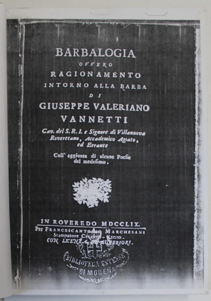 BARBALOGIA OVVERO RAGIONAMENTO INTORNO ALLA BARBA di GIUSEPPE VALERIANO  VANNETTI , 1759 , EDITIE ANASTATICA , XEROX , ANII ; 2000
