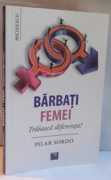 BARBATI FEMEI, TRAIASCA DIFERENTA de PILAR SORDO, 2016