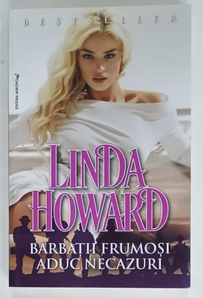 BARBATII FRUMOSI ADUC NECAZURI de LINDA HOWARD , ANII '2000