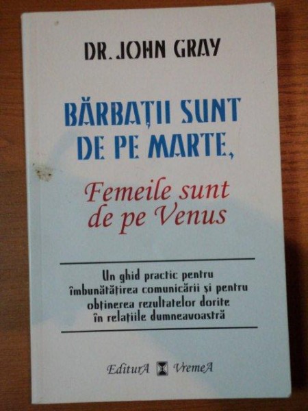 BARBATII SUNT DE PE MARTE, FEMEILE SUNT DE PE VENUS de DR. JOHN GRAY , 2002