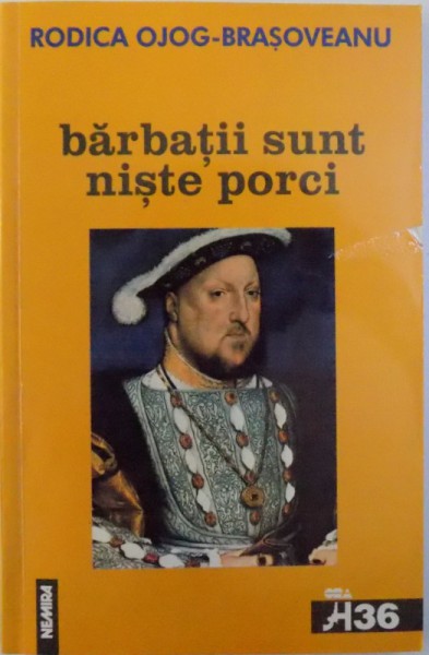BARBATII SUNT NISTE PORCI  - POVESTIRI de RODICA OJOG  - BRASOVEANU , 2000