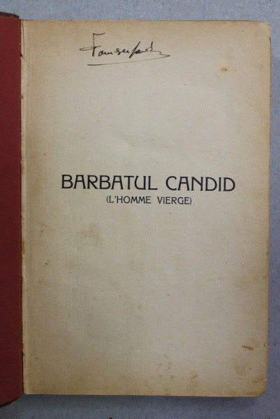 BARBATUL CANDID  (L 'HOMME VIERGE )  de MARCEL PREVOST , EDITIE INTERBELICA , COPERTA SI COTORUL CU URME DE UZURA SI DEFECTE