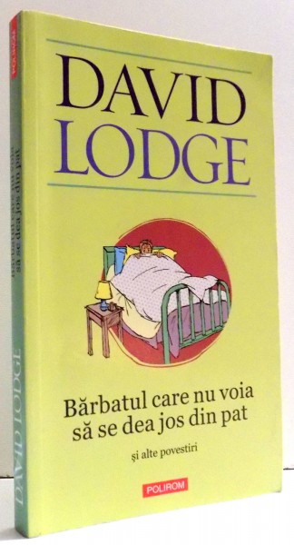 BARBATUL CARE NU VOIA SA SE DEA JOS DIN PAT de DAVID LODGE , 2017