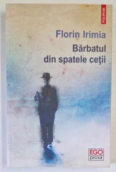 BARBATUL DIN SPATELE CETII , POVESTIRI de FLORIN IRIMIA , 2021 *PREZINTA HALOURI DE APA