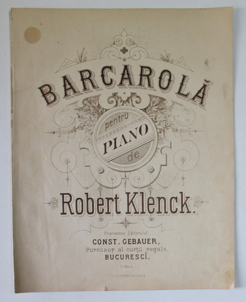BARCAROLA PENTRU PIANO de ROBERT KLENCK , PARTITURA , SFARSITUL SEC. XIX