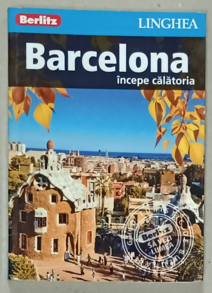 BARCELONA , INCEPE CALATORIA , GHID , 2017, FORMAT MIC