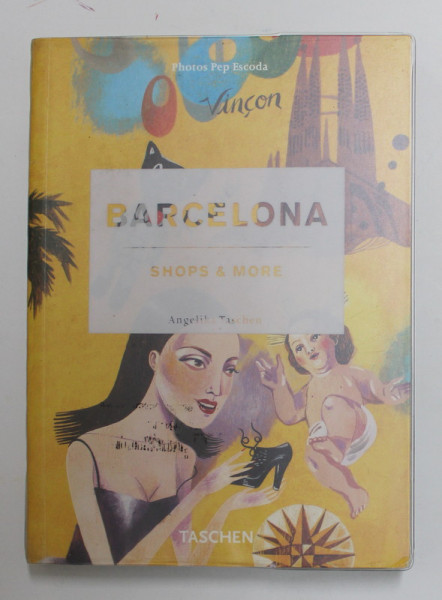 BARCELONA - SHOPS and MORE by ANGELIKA TASCHEN , 2007