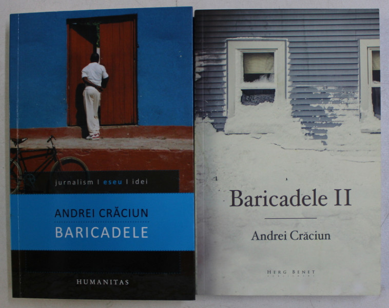 BARICADELE , PUBLICISTICA , VOLUMELE I - II de ANDREI CRACIUN , 2014 - 2016 *DEDICATIE