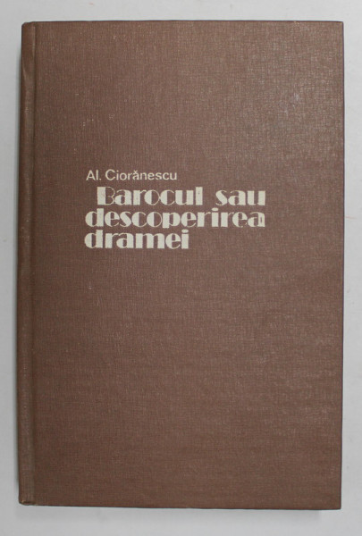 BAROCUL SAU DESCOPERIREA  DRAMEI de AL. CIORANESCU , 1980