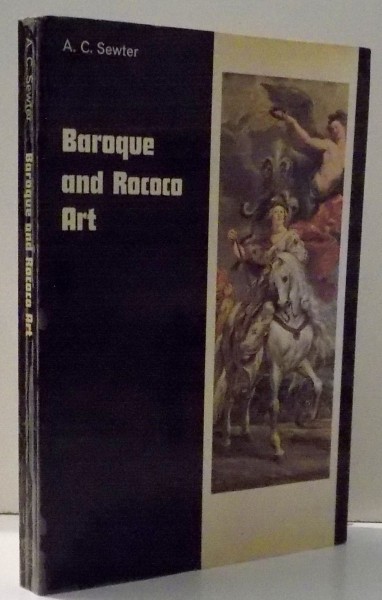 BAROQUE AND ROCOCO ART by A.C. SEWTER , 1972
