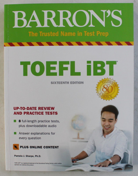 BARRON ' S , TOEFL iBT , INTERNET-BASED TEST , SISTEENTH EDITION , by PAMELA J. SHARPE , 2019