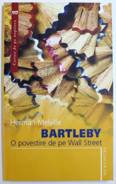BARTLEBY - O POVESTIRE DE PE WALL STREET de HERMAN MELVILLE, 2007