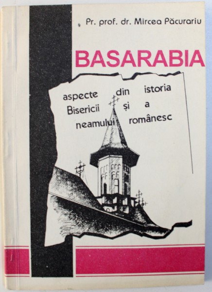 BASARABIA  - ASPECTE DIN ISTORIA BISERICII SI A NEAMULUI ROMANESC de MIRCEA PACURARIU , 1993, DEDICATIE*