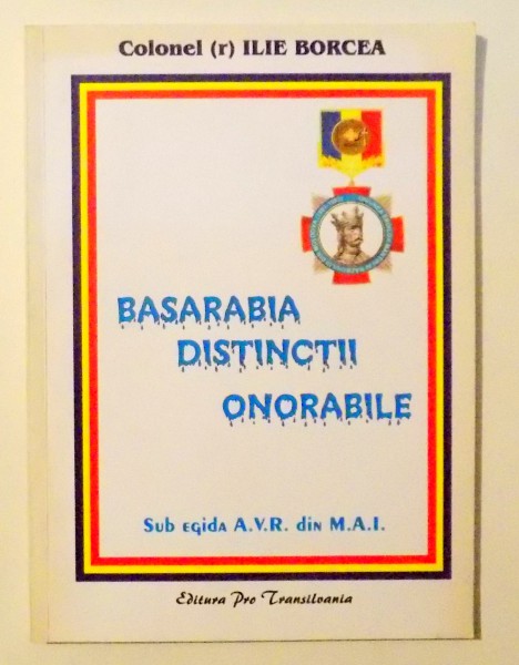 BASARABIA . DISTINCTII ONORABILE de ILIE BORCEA , DEDICATIE*