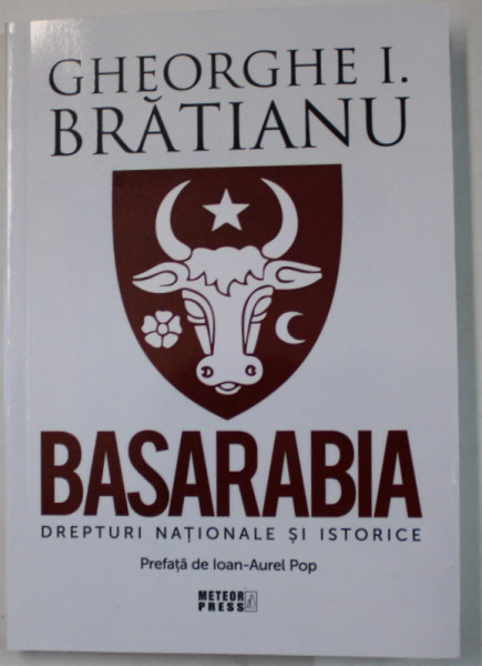 BASARABIA , DREPTURI NATIONALE SI ISTORICE de GHEORGHE I. BRATIANU , 2024