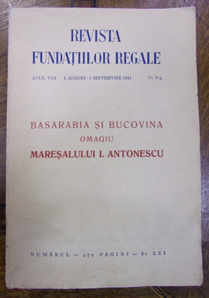 BASARABIA ȘI BUCOVINA . OMAGIU MARESALULUI ANTONESCU (1941)