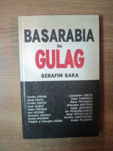 BASARABIA IN GULAG de SERAFIM SAKA , 1995