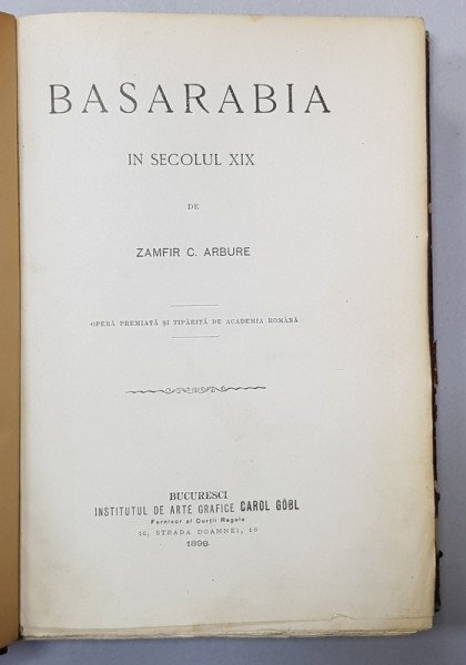 Basarabia in secolul XIX de Zamfir C. Arbure - Bucuresti, 1898