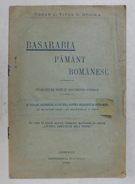 BASARABIA PAMANT ROMANESC  - CULEGERI DE DATE SI DOCUMENTE ISTORICE de CEZAR si TITUS T. STOIKA , 1924
