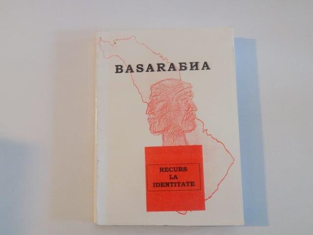 BASARABIA , RECURS LA IDENTITATE , 2000