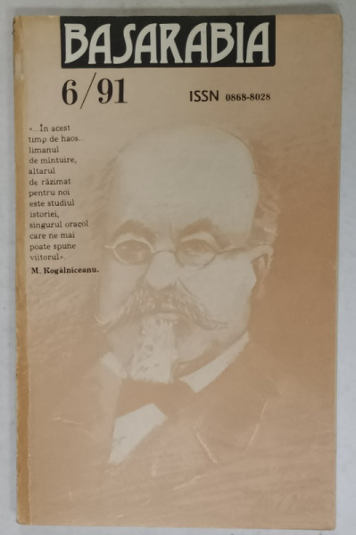BASARABIA , REVISTA LITERARA SI SOCIAL - POLITICA A UNIUNII SCRIITORILOR DIN MOLDOVA , NR. 6 , 1991