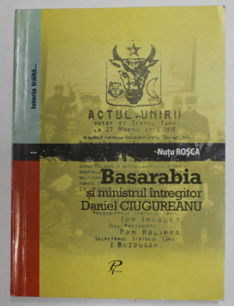 BASARABIA SI MINISTRUL INTREGITOR DANIEL CIUGUREANU de NUTU ROSCA  , 2010