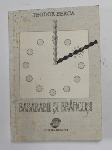 BASARABII SI BRANCUSI de TEODOR BERCA , 1994 , DEDICATIE *