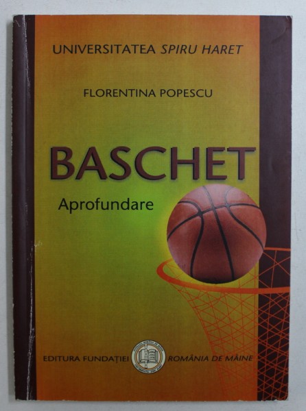 BASCHET - APROFUNDARE de FLORENTINA POPESCU , 2008