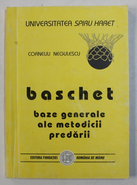 BASCHET - BAZE GENERALE ALE METODICII PREDARII de CORNELIU NEGULESCU , CURS DE BAZA , PARTEA A II -A , 2003