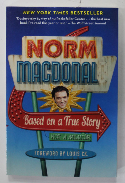BASED ON A TRUE STORY ( NOT A MEMOIR ) by NORM MACDONALD , 2017