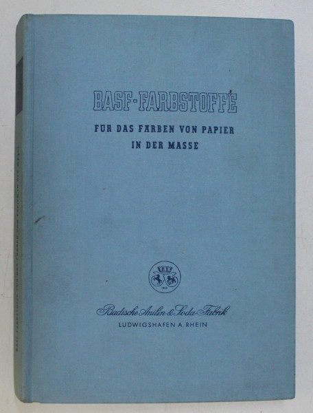 BASF - FARBSTOFFE FUR DAS FARBEN VON PAPIER IN DER MASSE ( MOSTRAR DE CULORI) , EDITIE INTERBELICA