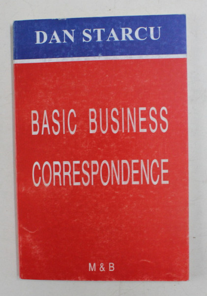 BASIC BUSINESS CORRESPONDENCE by DAN STARCU , 1998