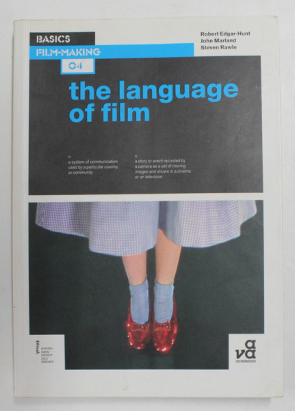 BASIC FILM - MAKING 04 - THE  LANGUAGE OF FILM by ROBERT EDGAR - HUNT ..STEWEN RAWLE , 2010