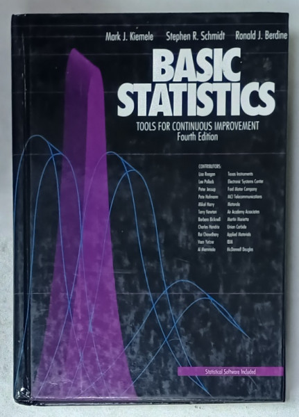 BASIC STATISTICS , TOOLS FOR COTINUOUS IMPROVEMENT by MARK J. KIEMELE ...RONALD J. BERDINE , 2000