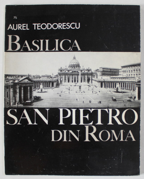 BASILICA SAN PIETRO DIN ROMA de AUREL TEODORESCU , 1971