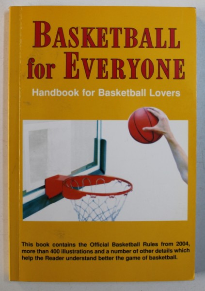 BASKETBALL FOR EVERYONE - HANDBOOK FOR BASKETBALL LOVERS by ZSOLT HARTYANI , 2004