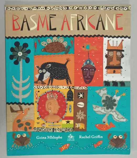 BASME AFRICANE de GCINA MHLOPHE , ilustratii de RACHEL GRIFFIN , 2018