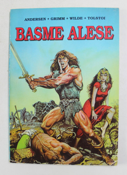 BASME ALESE de ANDERSEN , GRIMM , WILDE , TOLSTOI , coperta si ilustratii de VALENTIN TANASE