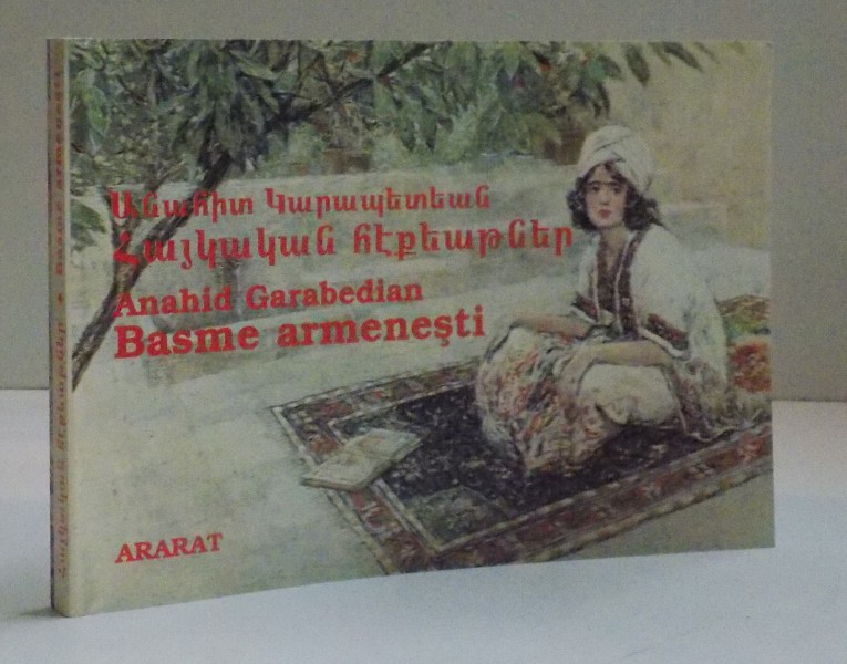 BASME ARMENESTI , ED. BILINGVA ROMANA - ARMEANA de ANAHID GARABEDIAN , 1999