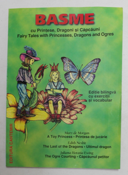 BASME CU PRINTESE , DRAGONI SI CAPCAUNI , EDITIE BILINGVA ROMANA - ENGLEZA , CU EXERCITII DE VOCABULAR , 1998