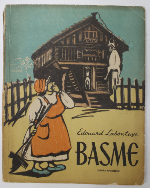 BASME de EDOUARD LABOULAYE , 1956 , ILUSTRATII de TIA PELTZ