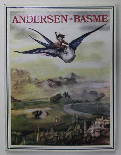 BASME de HANS CHRISTIAN ANDERSEN , ilustratii de MARCELA CORDESCU , 2018