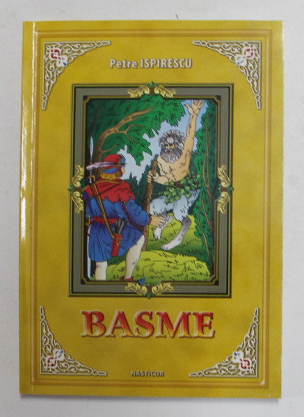 BASME de PETRE ISPIRESCU , desene de TATIANA CATRINESCU , 2008