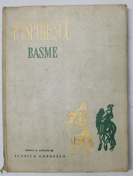 BASME de PETRE ISPIRESCU , ILUSTRATII de FLORICA CORDESCU , 1959